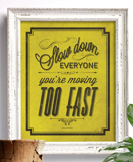 slow down you're moving too fast sign on Etsy