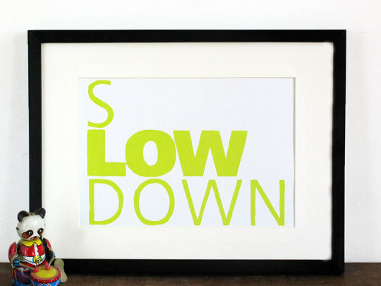 slow down poster