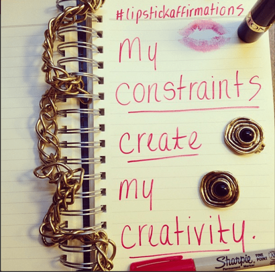 my constraints create my creativity lipstick affirmation