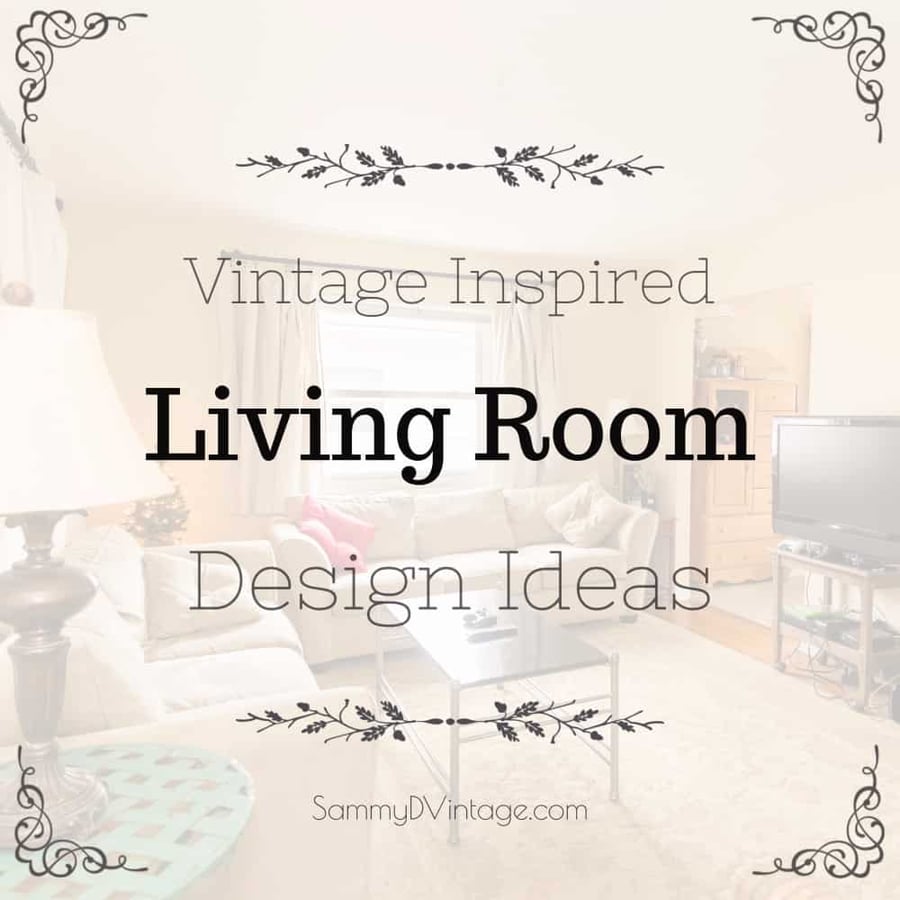 4 Vintage-Inspired Design Ideas Perfect for the Living Room 5