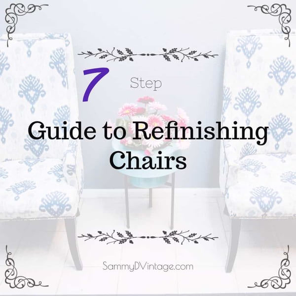 7 Step Guide For Refinishing Chairs 7