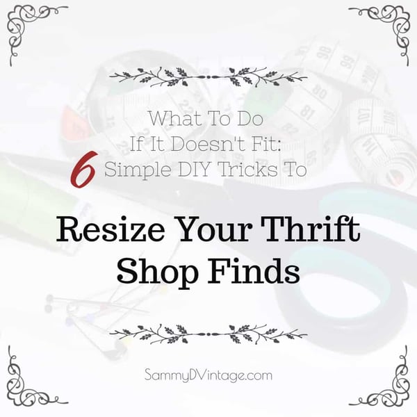 What To Do If It Doesn't Fit: Simple DIY Tricks To Resize Your Thrift Shop Finds 19