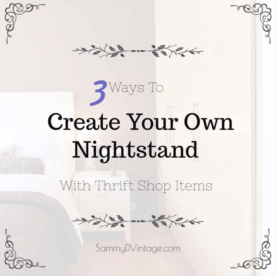 3 Ways To Create Your Own Nightstand With Thrift Shop Items 46