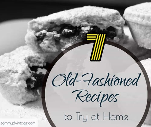 7 Old-Fashioned Recipes to Try at Home 12