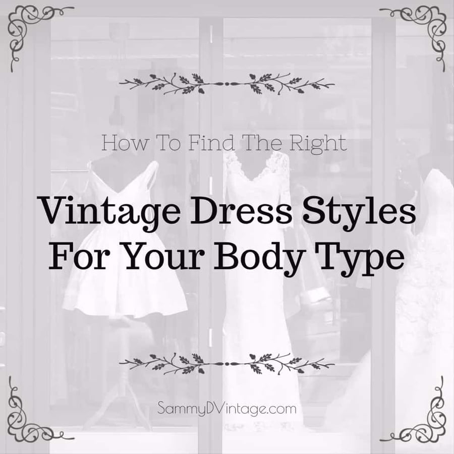 How To Find The Right Vintage Dress Styles For Your Body Type 14