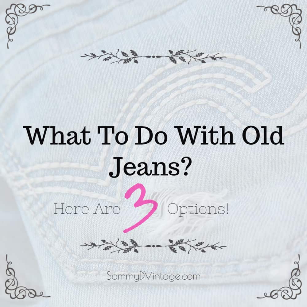 What To Do With Old Jeans? Here Are Three Options! 3