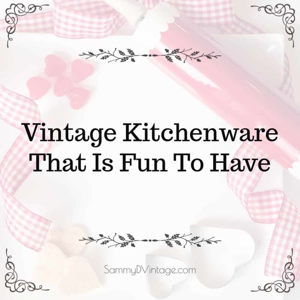Vintage Kitchenware That Is Fun To Have 15