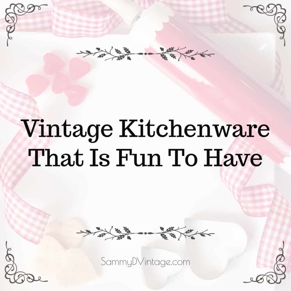 Vintage Kitchenware That Is Fun To Have 3