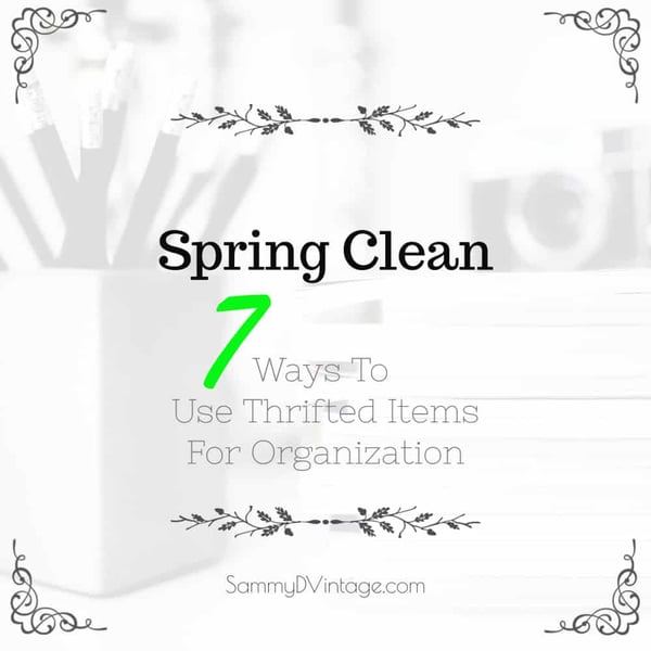 Spring Clean -- 7 Ways To Use Thrifted Items For Organization 5
