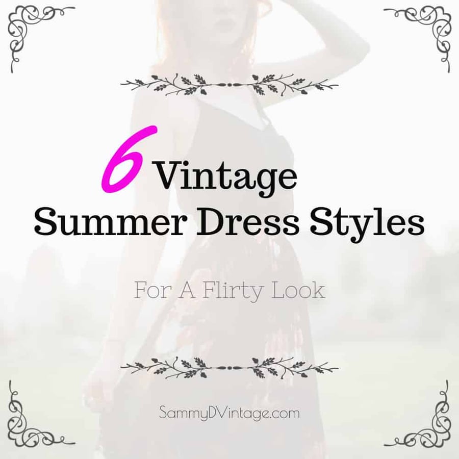 6 Vintage Summer Dress Styles For A Flirty Look 59