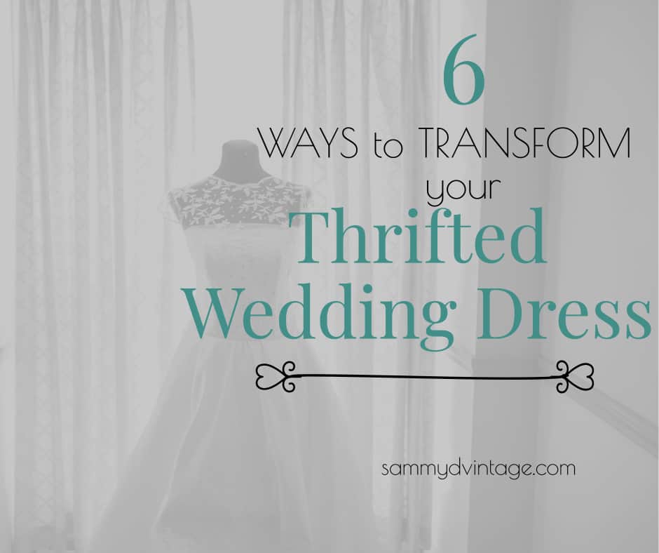 6 Ways to Transform Your Thrifted Wedding Dress 17