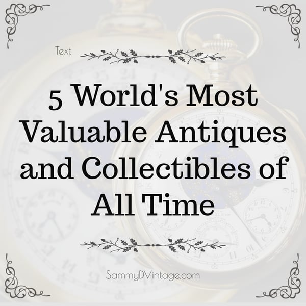 5 World's Most Valuable Antiques and Collectibles of All Time - Pieces That Everyone Loves 10