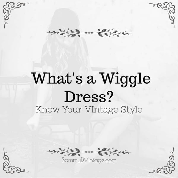 What's a Wiggle Dress? Know Your Vintage Style 48