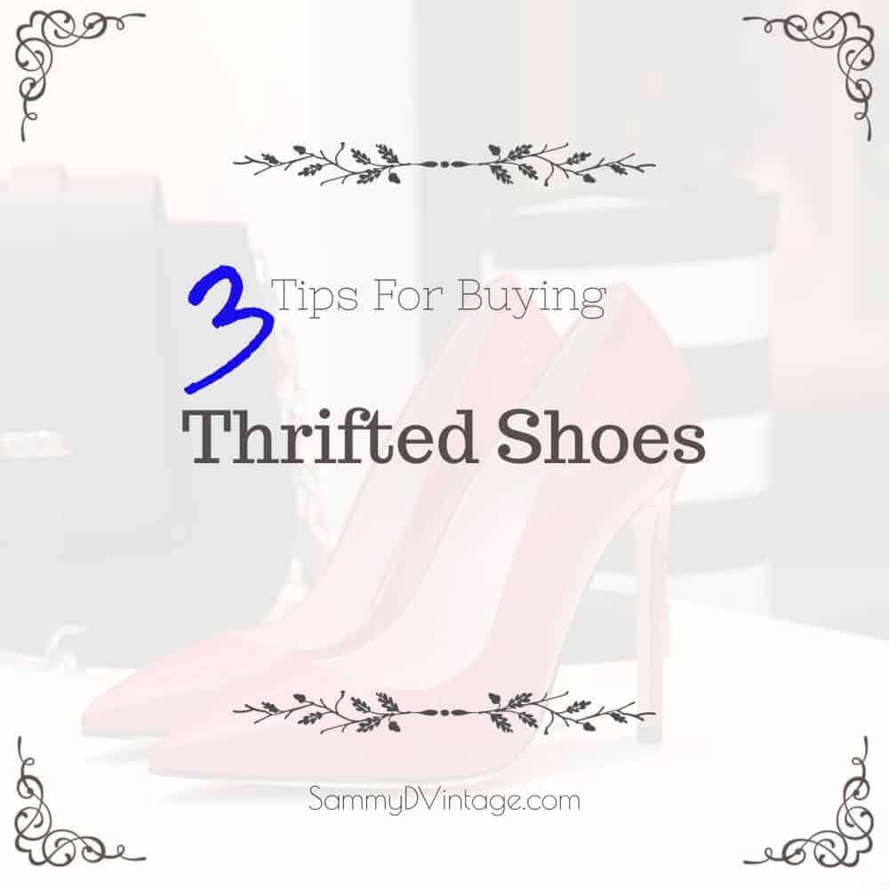 3 Tips For Buying Thrifted Shoes